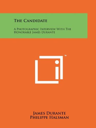 The Candidate A Photographic Interview With The Honorable James Durante