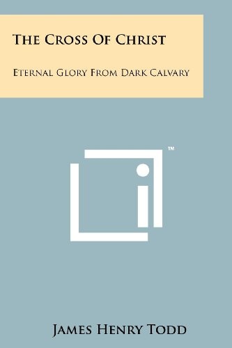The Cross of Christ Eternal Glory from Dark Calvary