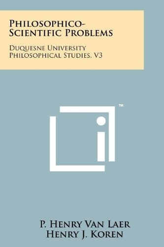Philosophico-Scientific Problems Duquesne University Philosophical Studies, V3