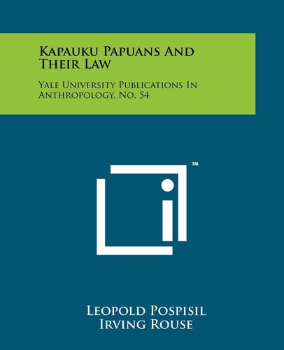Kapauku Papuans And Their Law Yale University Publications In Anthropology, No. 54