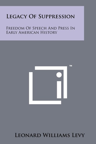 Legacy Of Suppression Freedom Of Speech And Press In Early American History