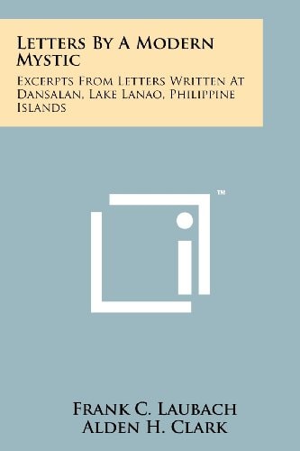 Letters By A Modern Mystic Excerpts From Letters Written At Dansalan, Lake Lanao, Philippine Islands
