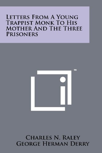 Letters from a Young Trappist Monk to His Mother and the Three Prisoners
