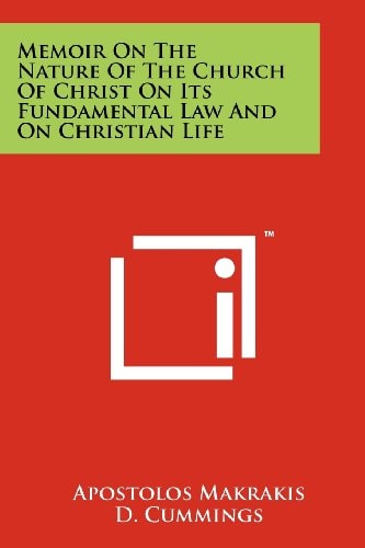 Memoir On The Nature Of The Church Of Christ On Its Fundamental Law And On Christian Life