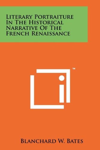Literary Portraiture in the Historical Narrative of the French Renaissance