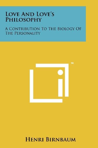 Love And Love's Philosophy A Contribution To The Biology Of The Personality