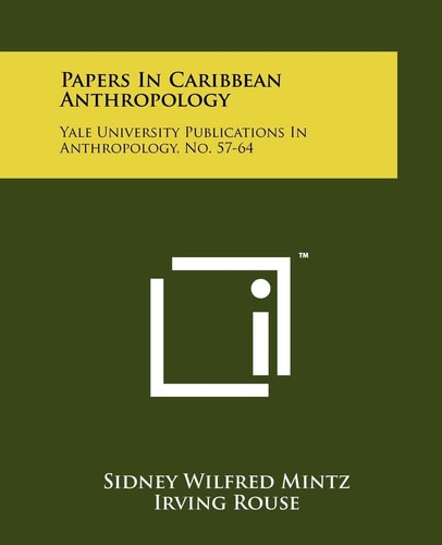 Papers In Caribbean Anthropology Yale University Publications In Anthropology, No. 57-64