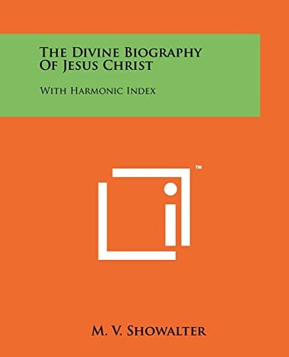 The Divine Biography of Jesus Christ With Harmonic Index