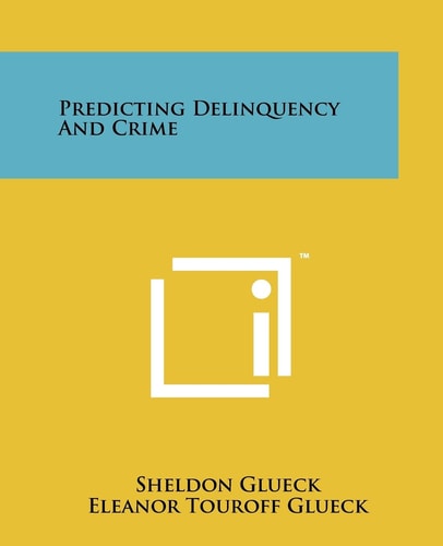 Predicting Delinquency and Crime