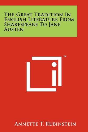 The Great Tradition in English Literature from Shakespeare to Jane Austen