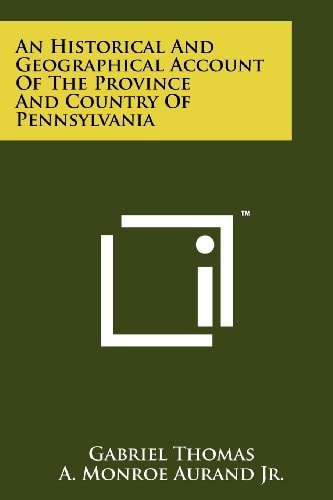 An Historical and Geographical Account of the Province and Country of Pennsylvania