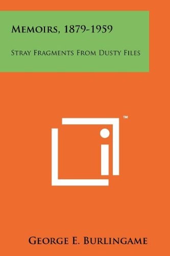 Memoirs, 1879-1959 Stray Fragments from Dusty Files
