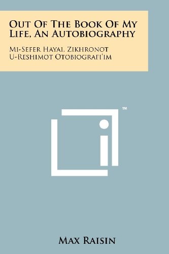 Out of the Book of My Life, an Autobiography Mi-Sefer Hayai, Zikhronot U-Reshimot Otobiografi'im
