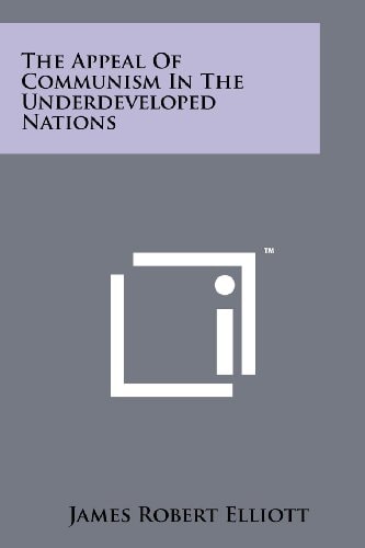 The Appeal of Communism in the Underdeveloped Nations