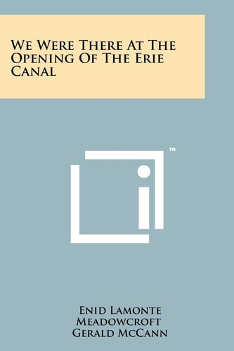 We Were There At The Opening Of The Erie Canal