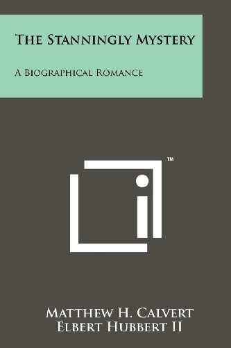 The Stanningly Mystery A Biographical Romance