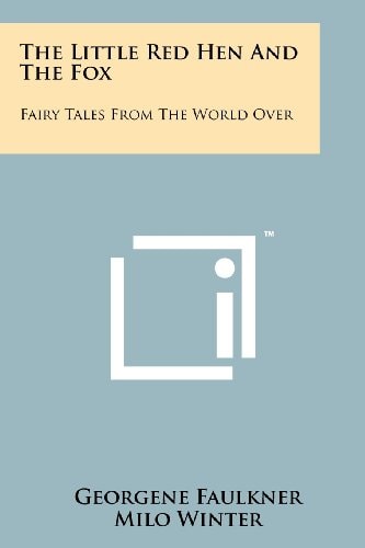 The Little Red Hen and the Fox Fairy Tales from the World Over