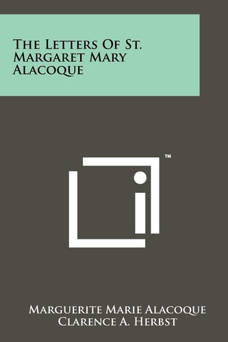 The Letters Of St. Margaret Mary Alacoque