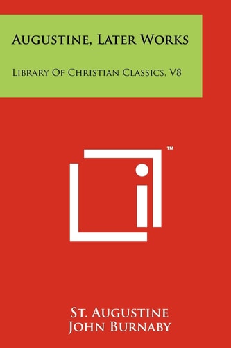 Augustine, Later Works Library Of Christian Classics, V8