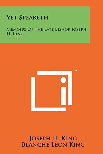Yet Speaketh Memoirs Of The Late Bishop Joseph H. King