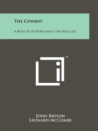 The Cowboy A Book Of Pictures About His Real Life