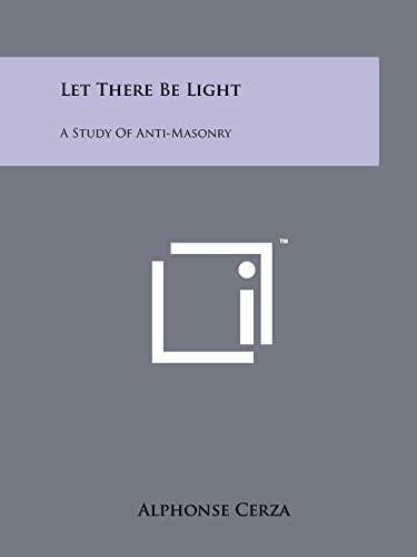 Let There Be Light A Study Of Anti-Masonry