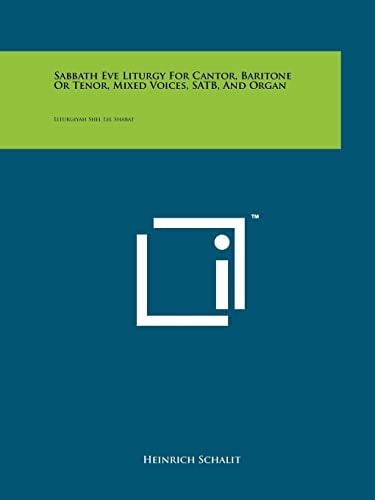 Sabbath Eve Liturgy For Cantor, Baritone Or Tenor, Mixed Voices, SATB, And Organ Liturgiyah Shel Lel Shabat