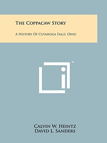 The Coppacaw Story A History Of Cuyahoga Falls, Ohio