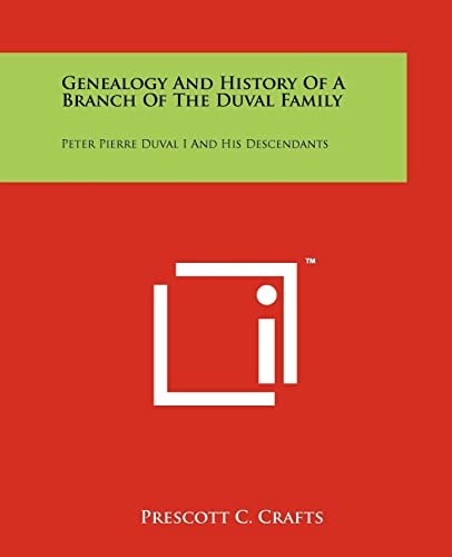 Genealogy and History of a Branch of the Duval Family Peter Pierre Duval I and His Descendants