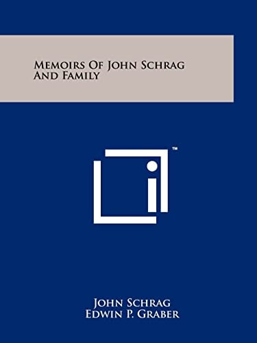 Memoirs of John Schrag and Family