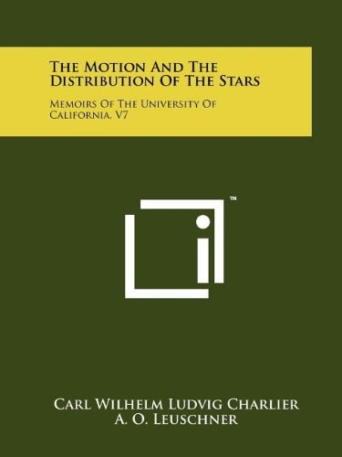 The Motion and the Distribution of the Stars Memoirs of the University of California, V7