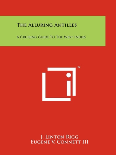 The Alluring Antilles A Cruising Guide to the West Indies