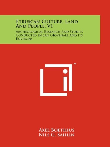 Etruscan Culture, Land And People, V1 Archeological Research And Studies Conducted In San Giovenale And Its Environs