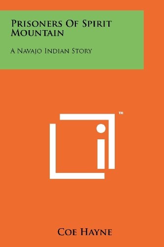 Prisoners of Spirit Mountain A Navajo Indian Story