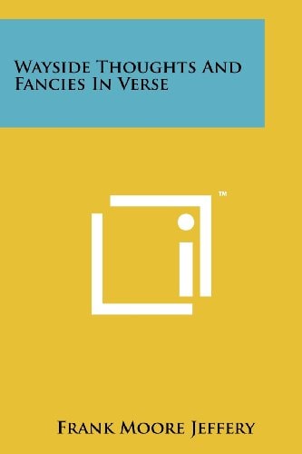 Wayside Thoughts and Fancies in Verse