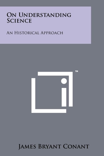 On Understanding Science An Historical Approach