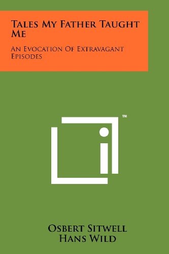 Tales My Father Taught Me An Evocation Of Extravagant Episodes
