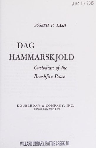 Dag Hammarskjold Custodian of the Brushfire Peace