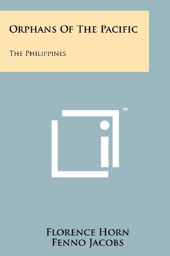 Orphans of the Pacific The Philippines