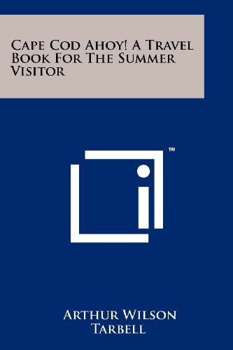 Cape Cod Ahoy! a Travel Book for the Summer Visitor
