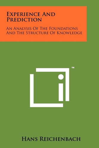 Experience And Prediction An Analysis Of The Foundations And The Structure Of Knowledge