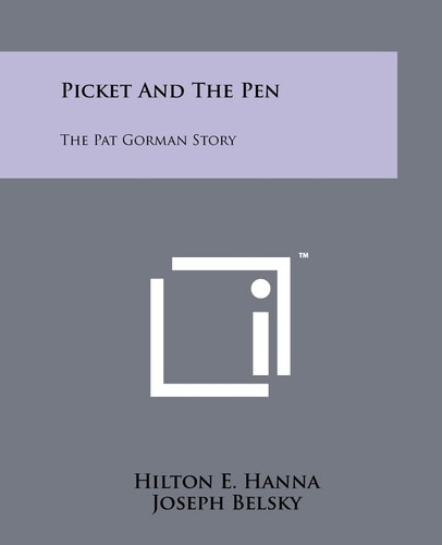 Picket and the Pen The Pat Gorman Story