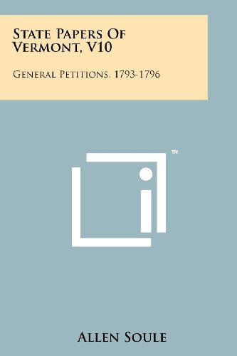 State Papers Of Vermont, V10 General Petitions, 1793-1796