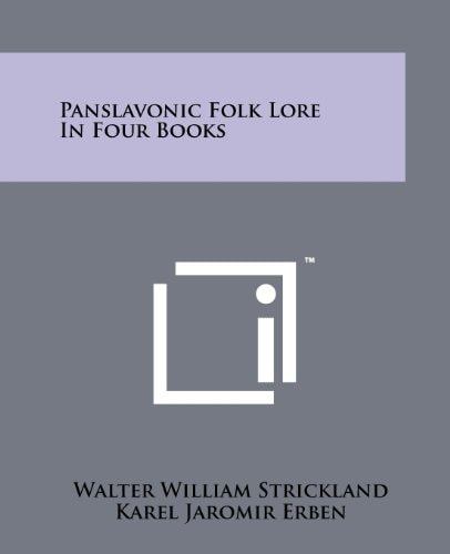 Panslavonic Folk Lore In Four Books
