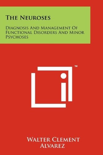 The Neuroses Diagnosis and Management of Functional Disorders and Minor Psychoses
