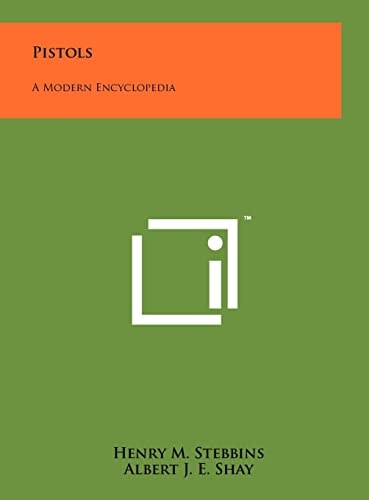 Pistols A Modern Encyclopedia