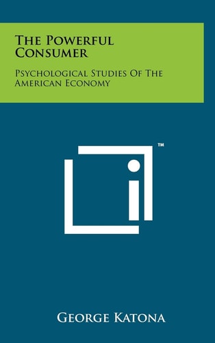 The Powerful Consumer Psychological Studies Of The American Economy