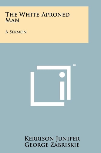 The White-Aproned Man A Sermon