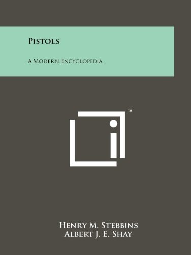 Pistols A Modern Encyclopedia