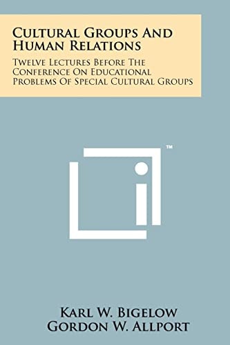 Cultural Groups and Human Relations Twelve Lectures Before the Conference on Educational Problems of Special Cultural Groups